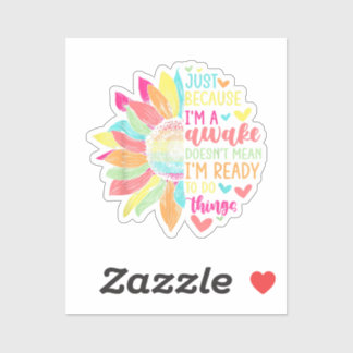 Pegatina Solo porque estoy despierto, divertido para Tweens