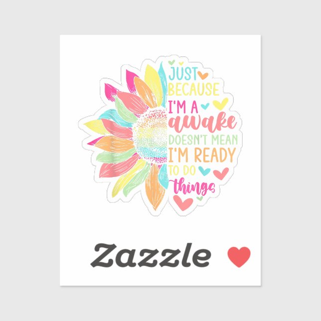 Pegatina Solo porque estoy despierto, divertido para Tweens (Hoja)