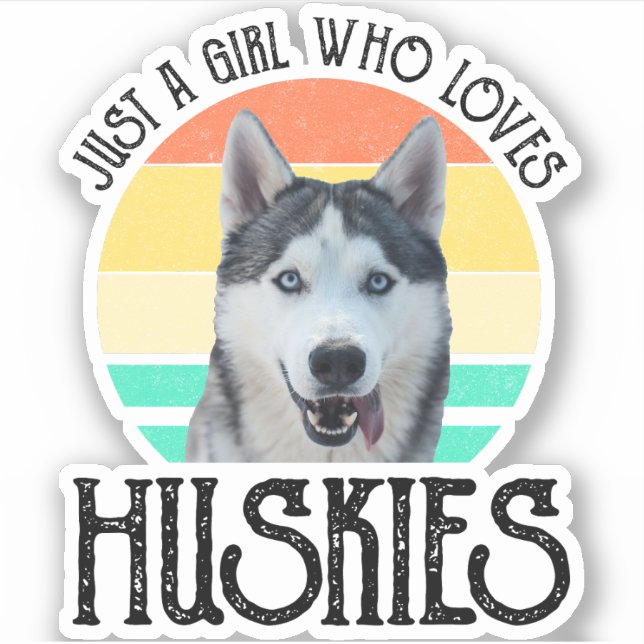 Pegatina Sólo un Chica que ama a los Huskies (Anverso)