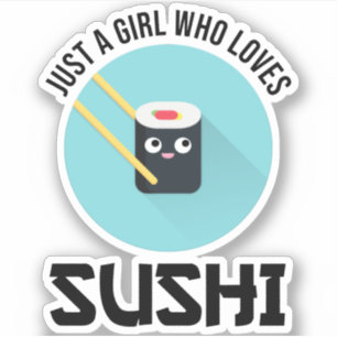 Pegatina Sólo un Chica que ama el sushi