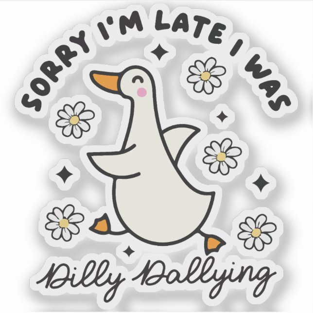 Pegatina Sorry i'm late i  was dilly dallying duck (Anverso)