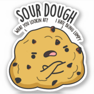Pegatina Sour Dough Funny Baking Pun