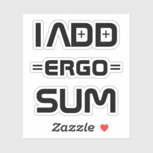 Pegatina Soy Agrego Ergo Sum – Chiste de Filósofo Geek