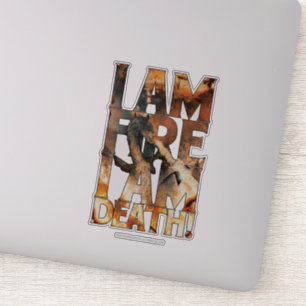 Pegatina ¡Soy fuego que soy muerte!