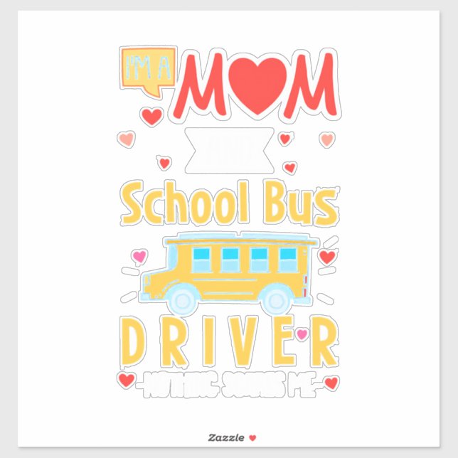 Pegatina Soy Mamá Y Conductora De Autobús Escolar (Hoja)