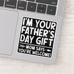 Pegatina Soy tu regalo del Día del Padre Mamá dice de nada