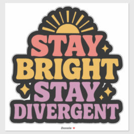 Pegatina Stay Bright, Stay Divergent