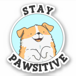 Pegatina Stay Pawsitive Funny Smig Dog Pun