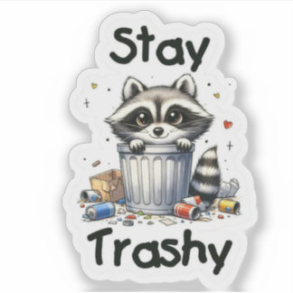 Pegatina Stay Trashy Cute Raccoon Cartoon Sticker