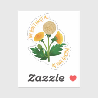 Pegatina Sticker You Don't Want Me In Your Garden