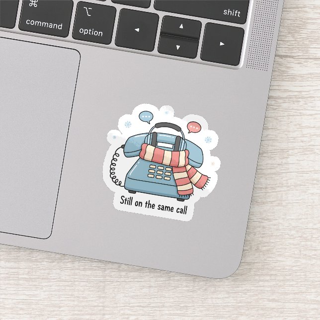 Pegatina Still on the Same Call Phone Cute Work  From Home (Detalle)