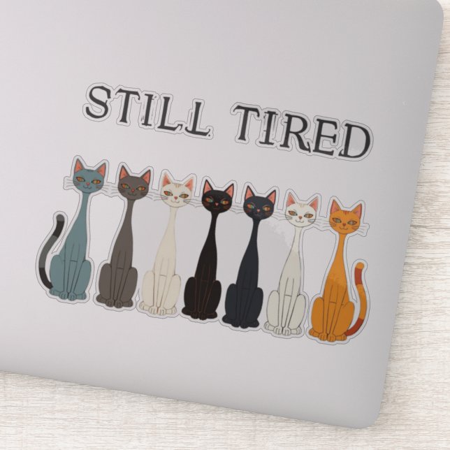 Pegatina Still Tired Cats Cat Mom Lover - Funny Graphic Art (Detalle)