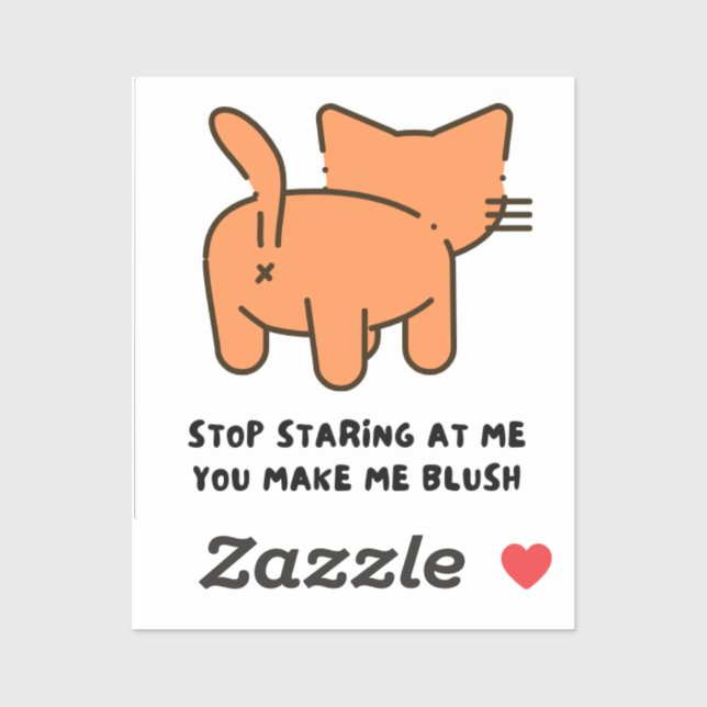 Pegatina Stop Staring At Me You Make Me Blush Sticker  (Hoja)
