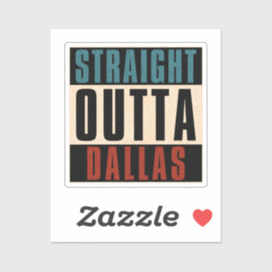 Pegatina Straight Outta Dallas Texas TX