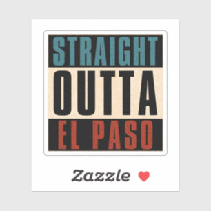 Pegatina Straight Outta El Paso Texas TX