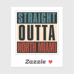 Pegatina Straight Outta North Miami Florida