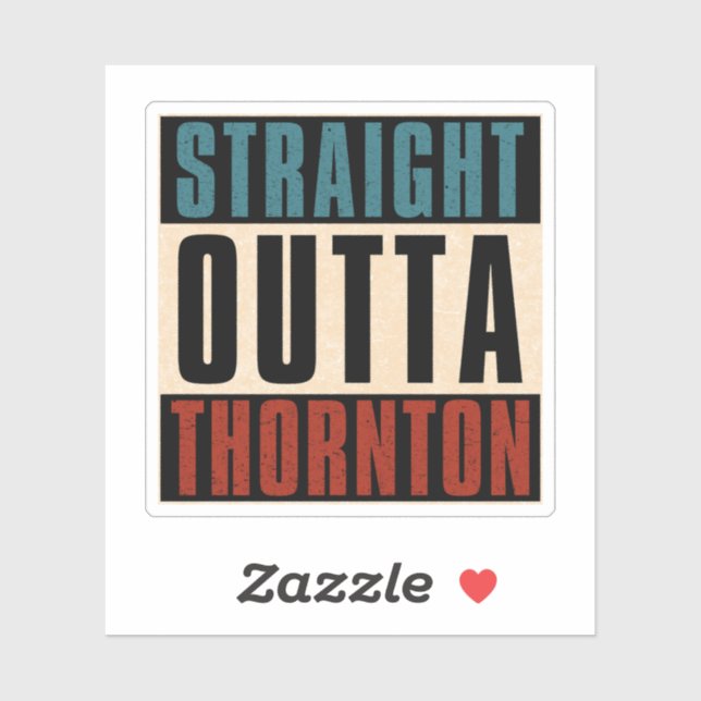 Pegatina Straight Outta Thornton Colorado CO (Hoja)
