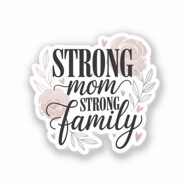 Pegatina Strong Mom Strong Family Floral Quote Art (Anverso)