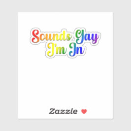 Pegatina Suena gay en el que estoy - Orgullo LGBTQ