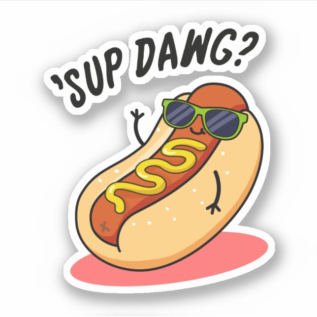 Pegatina Sup Dawg Funny Hot Dog Pun (Anverso)