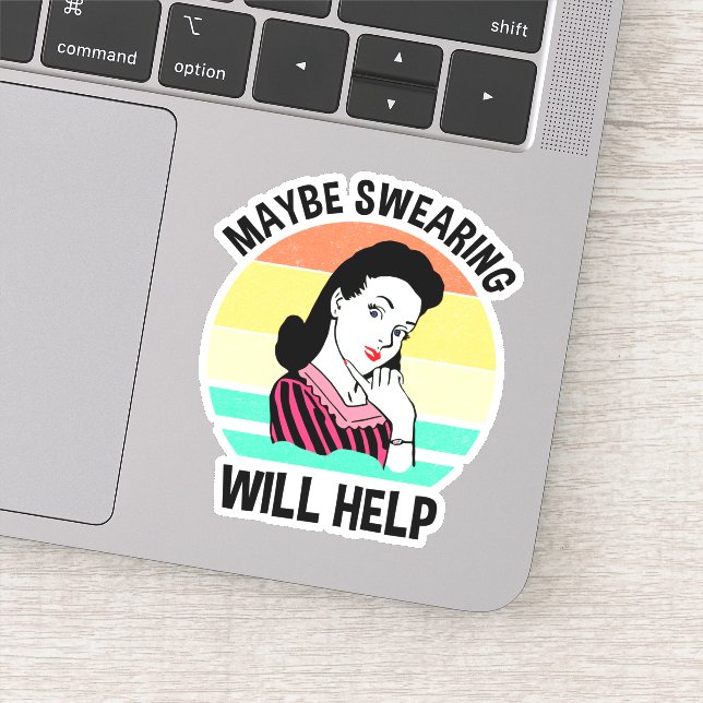 Pegatina Tal Vez Jurar Ayudará A Divertir Curiosamente Sarc (Detalle)