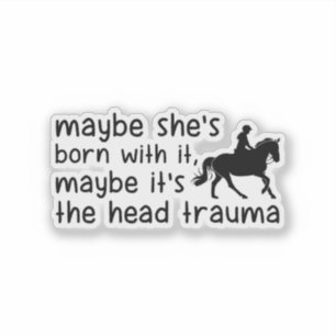 Pegatina Tal vez sea el trauma de la cabeza - Funny Horse C
