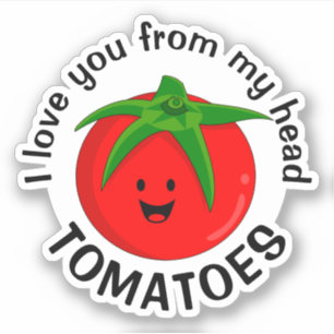 Pegatina Te Amo Desde Mis Tomates De Cabeza