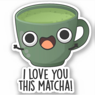 Pegatina Te Amo Tanto Matcha Chistes Divertidos de Bebidas 
