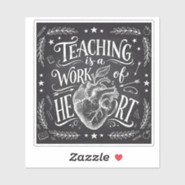 Pegatina Teaching Is a Work of Heart Teacher Gift Sticker