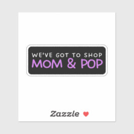 Pegatina Tenemos que comprar a mamá y papá - Apoyo