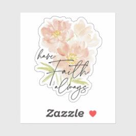 Pegatina Tener fe siempre flor acuarela cristiana