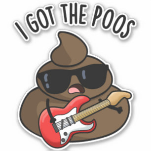 Pegatina Tengo El Poos Gracioso Pun De Blues De Poop