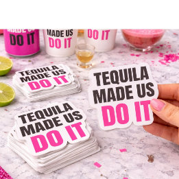 Pegatina Tequila Made Us Do It | Bride Squad Drinking