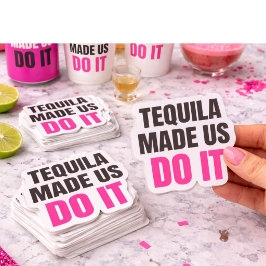 Pegatina Tequila Made Us Do It | Bride Squad Drinking