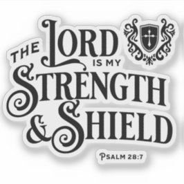 Pegatina The Lord is My Strength & Shield Scripture 