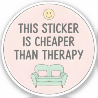 Pegatina This Sticker Is Cheaper Than Therapy