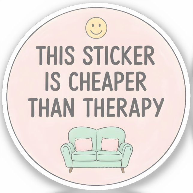 Pegatina This Sticker Is Cheaper Than Therapy (Anverso)
