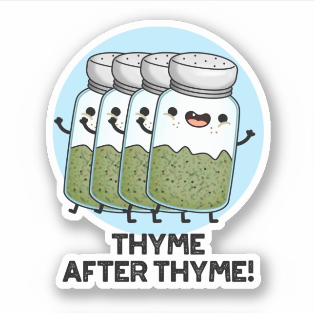 Pegatina Thyme After Thyme Funny Herb Pun (Anverso)