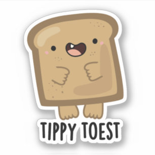 Pegatina Tippy Toest Funny Tippy Toast Toast Pun