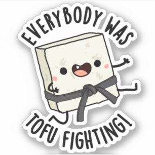 Pegatina Todo el mundo era tofu luchando contra los gracios