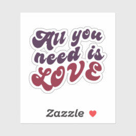 Pegatina Todo Lo Que Necesitas Es Amor