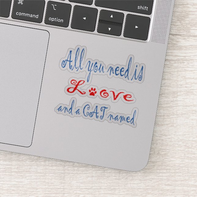 Pegatina Todo lo que necesitas es amor y un gato llamado... (Detalle)