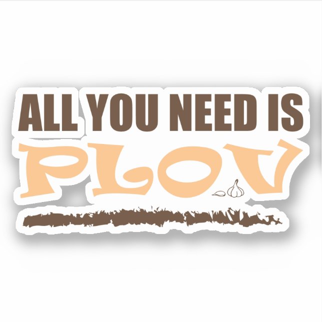 Pegatina ¡Todo lo que necesitas es Plov! Comida uzbeka, aze (Anverso)