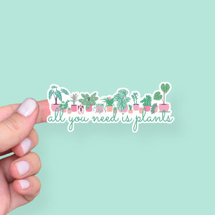 Pegatina Todo lo que necesitas son plantas de interior