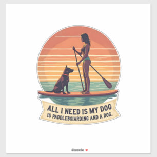 Pegatina Todo lo que necesito es mi perro y paddleboarding 