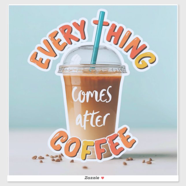 Pegatina Todo viene después del café (Hoja)