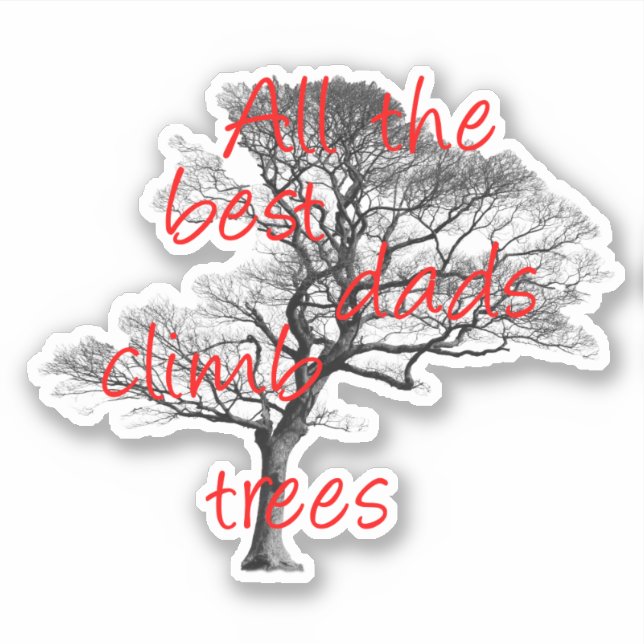 Pegatina Todos los mejores papás trepan árboles, arborista (Anverso)