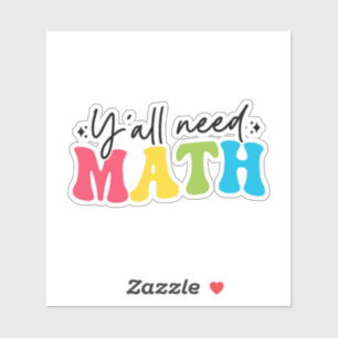 Pegatina Todos necesitan matemáticas