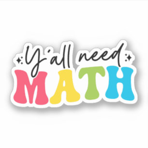 Pegatina Todos necesitan matemáticas, divertida apreciación