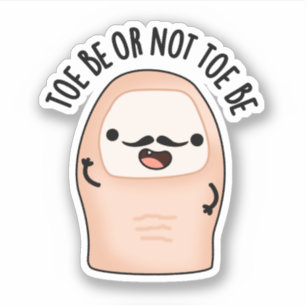 Pegatina Toe Be O Not Be Funny Shakespeare Toe Pun